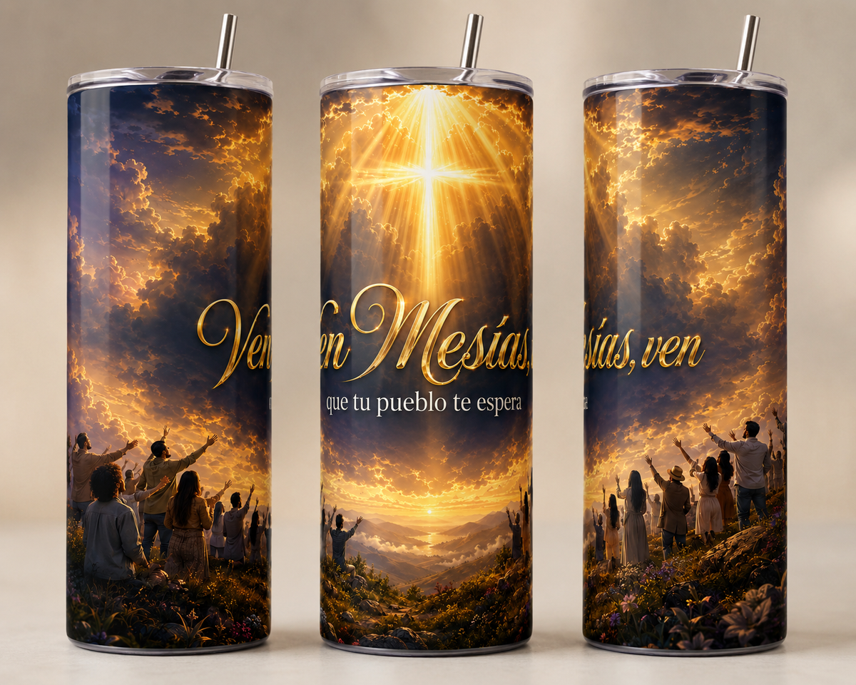 20 oz tumbler with Christian design "ven Mesías ven"
